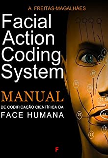 Facial Action Coding System - Manual de Codificação Científica da Face Humana