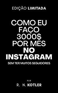 Livro Como eu faço 3 mil $ mes no Instagram (Como Fazer Dinheiro)