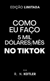 Livro Como eu faço 5 mil dólares/mês no TikTok