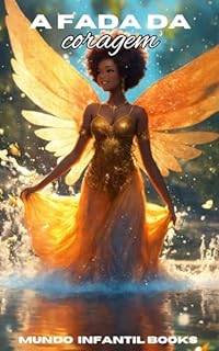 Livro A fada da coragem: Milena, a Fada Corajosa (AS FADAS Livro 5)