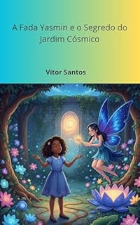 Livro A Fada Yasmin e o Segredo do Jardim Cósmico