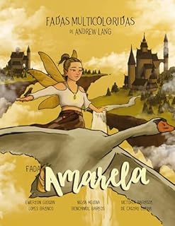 Fadas Multicoloridas: Fada Amarela (Coleção das Fadas Multicoloridas de Andrew Lang)