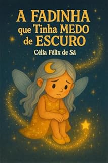 Livro A Fadinha que Tinha Medo de Escuro: Infantil