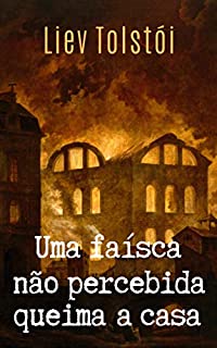 Livro Uma faísca não percebida queima a casa