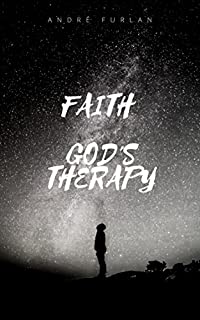FAITH: GOD´S THERAPY
