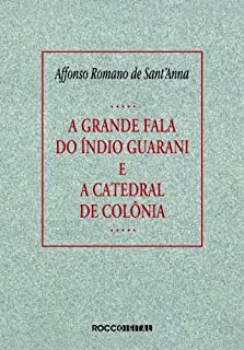 Livro A grande fala do índio guarani e A catedral de colônia