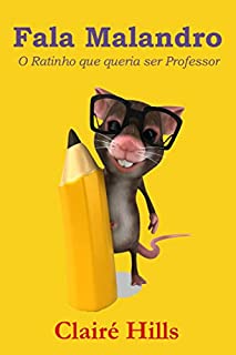 Livro Fala Malandro: O Ratinho que queria ser Professor