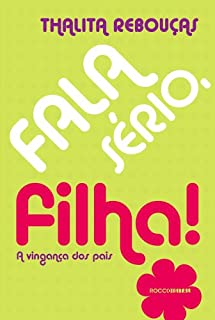 Livro Fala sério, filha!: A vingança dos pais