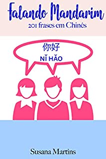 Falando Mandarim: 201 frases em Chinês