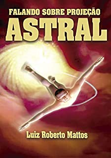 Livro Falando Sobre Projeção Astral