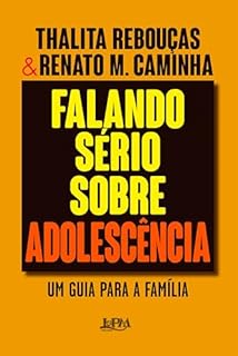 Livro Falando sério sobre adolescência: Um guia para a família