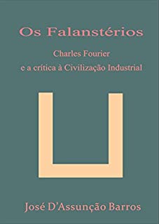 Livro Os Falanstérios  – Charles Fourier e a crítica à Civilização Industrial