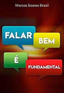 FALAR BEM É FUNDAMENTAL: O poder da oratória transformando sua comunicação