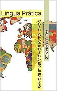 Livro Como falar bom dia em 18 idiomas: Língua Prática