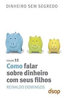 Livro Como falar sobre dinheiro com seus filhos (Dinheiro sem segredo)