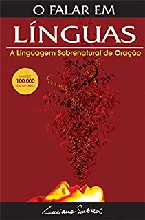 Livro O Falar em Línguas: A Linguagem Sobrenatural de Oração