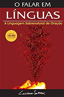 Livro O Falar em Línguas: A Linguagem Sobrenatural de Oração