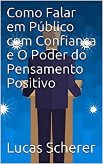 Livro Como Falar em Público com Confiança e O Poder do Pensamento Positivo