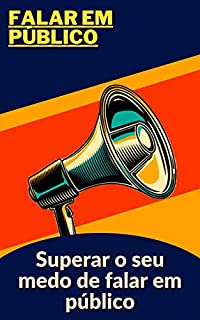 Livro Falar em público: Superar o seu medo de falar em público