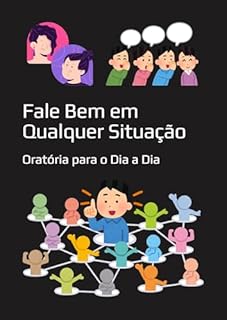 Livro Fale Bem em Qualquer Situação: Oratória para o Dia a Dia