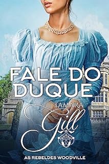Livro Fale do Duque (As Rebeldes Woodville Livro 3)