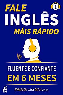 Livro FALE INGLÊS  MAIS RÁPIDO: Inglês Fluente e  Confiante Em 6 Meses
