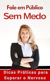 Livro Fale em Público sem Medo: Dicas Práticas para Superar o Nervoso