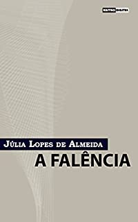 Livro A Falência - Júlia Lopes de Almeida (Com Notas)(Biografia)(Ilustrado)