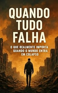 Livro Quando Tudo Falha: O que realmente importa quando o mundo entra em colapso