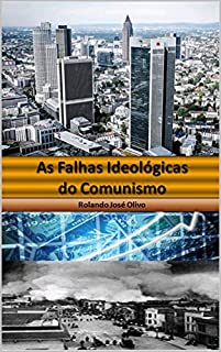 Livro As Falhas Ideológicas do Comunismo: Qual é a inconsistência entre os ideais comunistas e a agenda oculta de seus governantes?