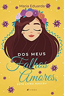 Livro Dos meus falhos amores, este livro nasceu