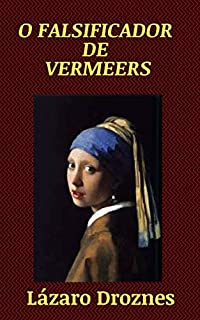 Livro O Falsificador de Vermeers