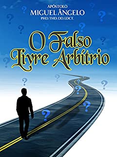 Livro O Falso Livre Arbítrio