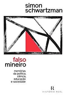 Livro Falso Mineiro: Memórias da Política, Ciência, Educação e Sociedade