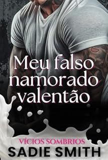 Livro Meu falso namorado valentão: Uma dark romance bully tabu ambientada no ensino médio (Vícios sombrios Livro 5)