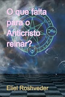 Livro O Que Falta Para O Anticristo Reinar?