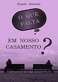 Livro O que falta em nosso casamento?