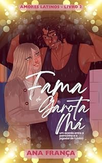 Livro Fama de Garota Má: Um Acordo Entre a Patricinha e o Jogador de Futebol