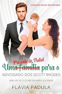 Livro Uma Família para o Advogado dos Scott Rhodes (Clube das Mães Solteiras Livro 6)