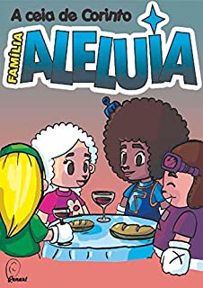 Livro Família Aleluia - A ceia de Corinto: A santa ceia (4)