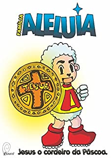 Livro Família Aleluia: Jesus, o cordeiro da páscoa