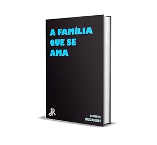 A FAMÍLIA QUE SE AMA