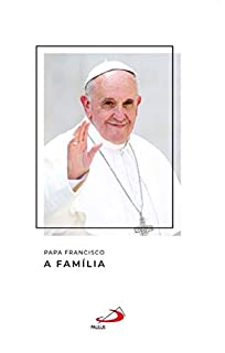 Livro A família (Catequeses do papa Francisco)