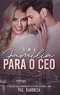 Livro Uma família para o CEO (Virgens Improváveis Livro 1)