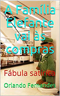 Livro A Família Elefante vai às compras: Fábula satírica