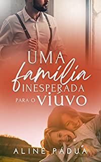 UMA FAMÍLIA INESPERADA PARA O VIÚVO (FAMÍLIA TORRES LIVRO 4)