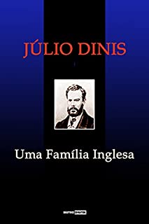 Livro UMA FAMÍLIA INGLESA - JÚLIO DINIS (COM NOTAS)(BIOGRAFIA)(ILUSTRADO)