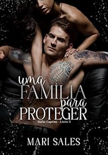 Livro Uma Família para Proteger (Máfia Caprini Livro 3)