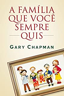 Livro A família que você sempre quis