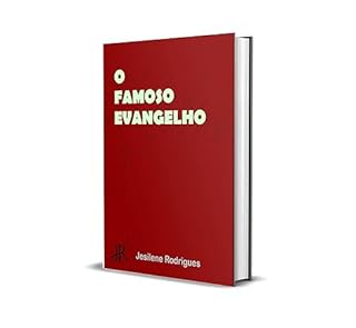 O FAMOSO EVANGELHO